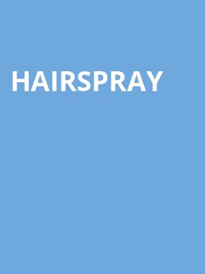 Hairspray, Luther F Carson Four Rivers Center, Paducah