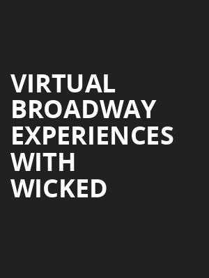 Virtual Broadway Experiences with WICKED, Virtual Experiences for Paducah, Paducah
