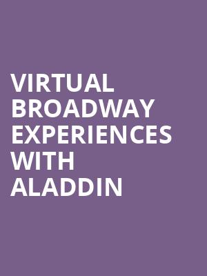Virtual Broadway Experiences with ALADDIN, Virtual Experiences for Paducah, Paducah