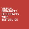 Virtual Broadway Experiences with BEETLEJUICE, Virtual Experiences for Paducah, Paducah